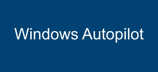 Windows Autopilot  Basics