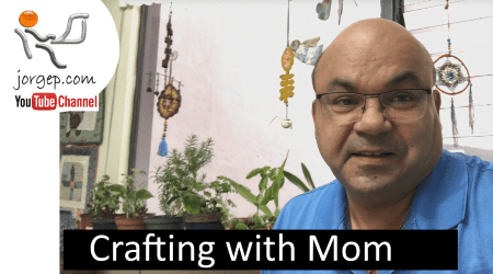 JORGEP035: Crafting with my Mom