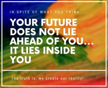 Your Future Lies Inside You