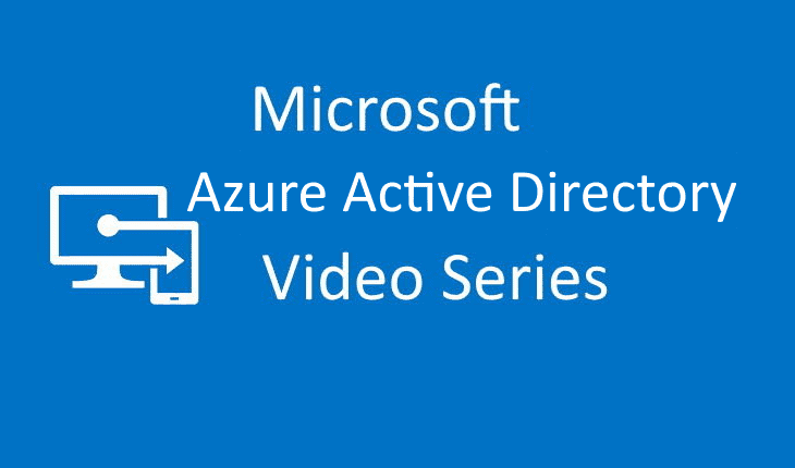 Microsoft Azure Active Directory Video Series