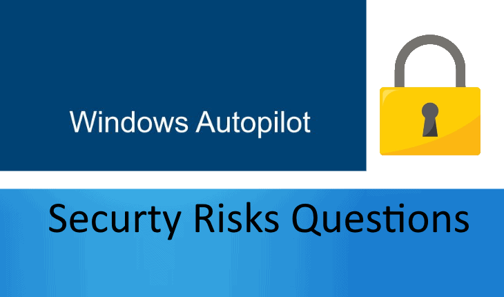 Windows Autopilot Security Risks