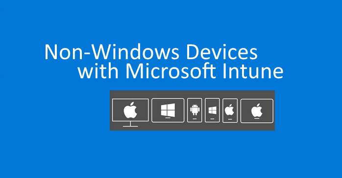 Non-Windows Devices with Microsoft Intune